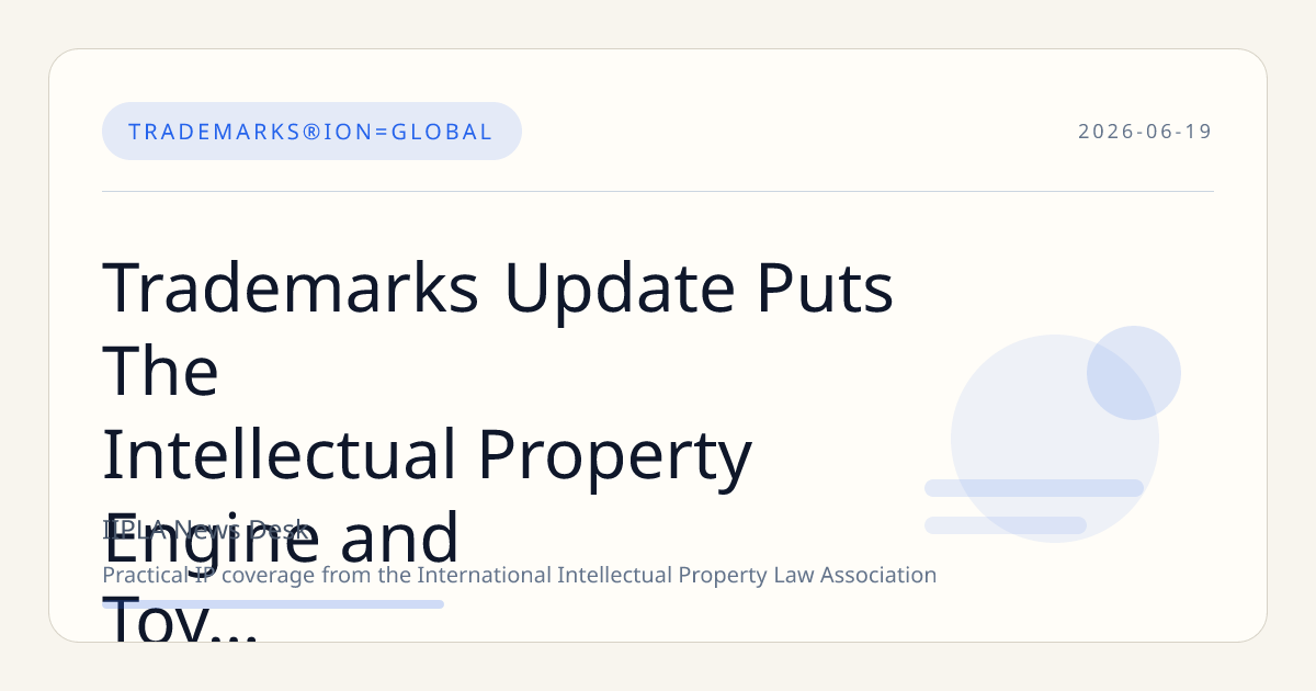 Trademarks Update Puts The Intellectual Property Engine and Toy Story Strategy in Focus