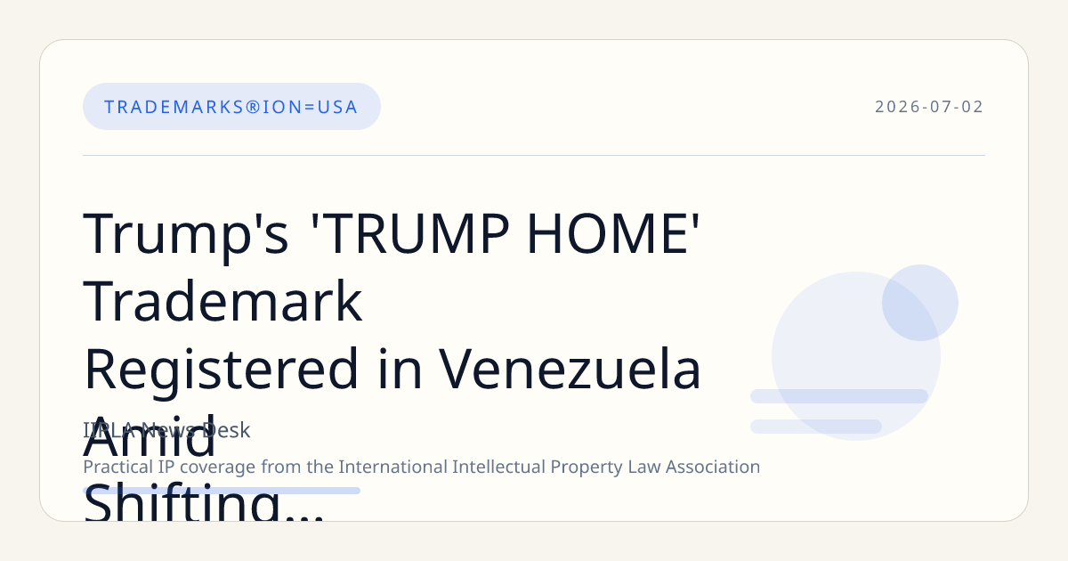 Trump's 'TRUMP HOME' Trademark Registered in Venezuela Amid Shifting U.S.-Venezuela Relations