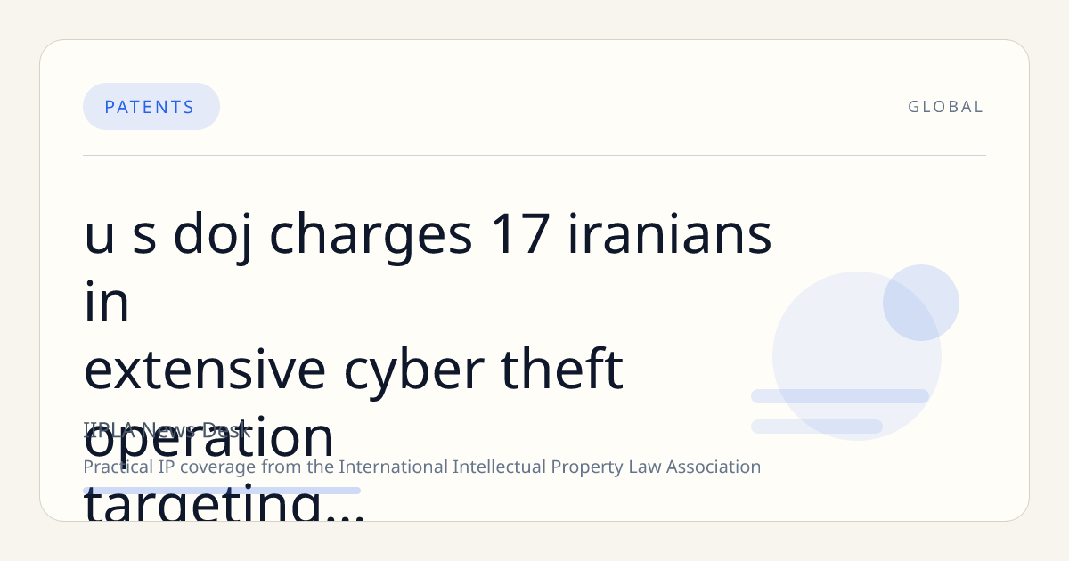U.S. DOJ Charges 17 Iranians in Extensive Cyber Theft Operation Targeting Universities and Corporations