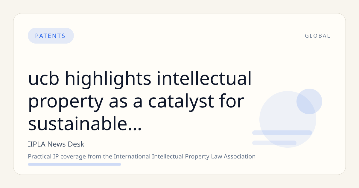 UCB Highlights Intellectual Property as a Catalyst for Sustainable Innovation and Global Development