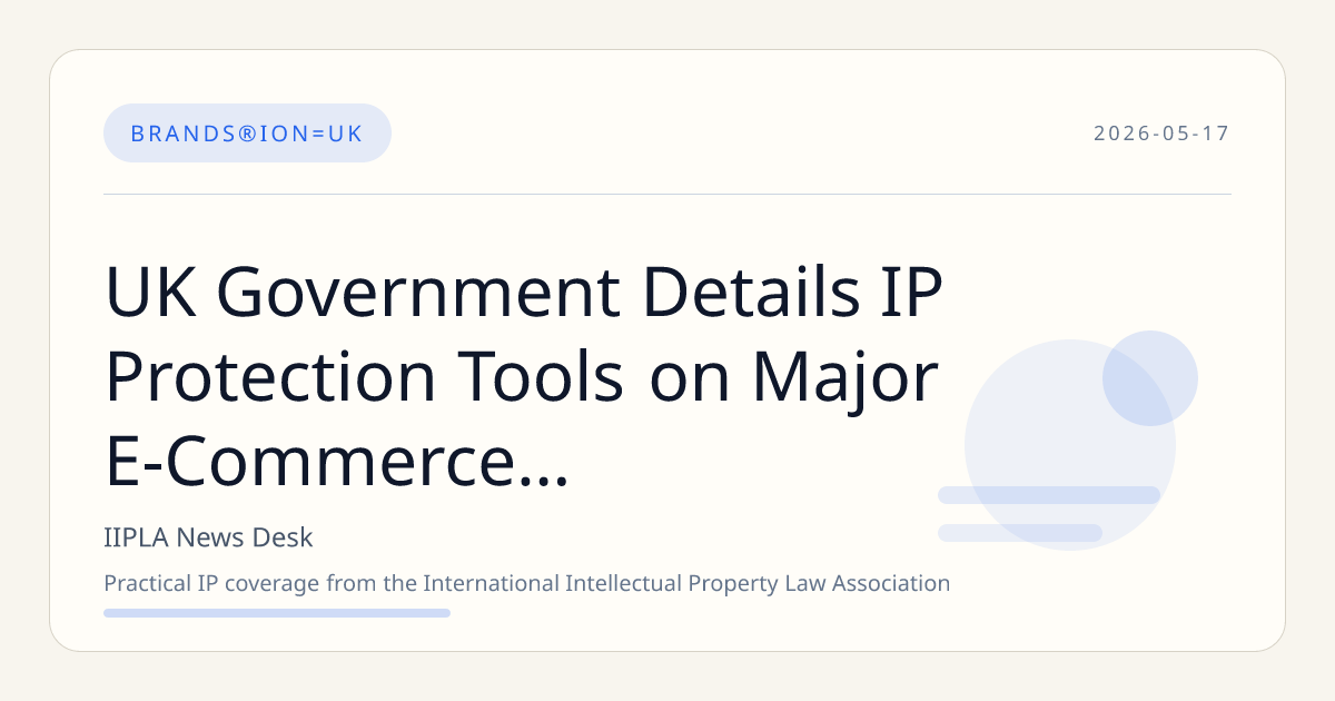 UK Government Details IP Protection Tools on Major E-Commerce Platforms