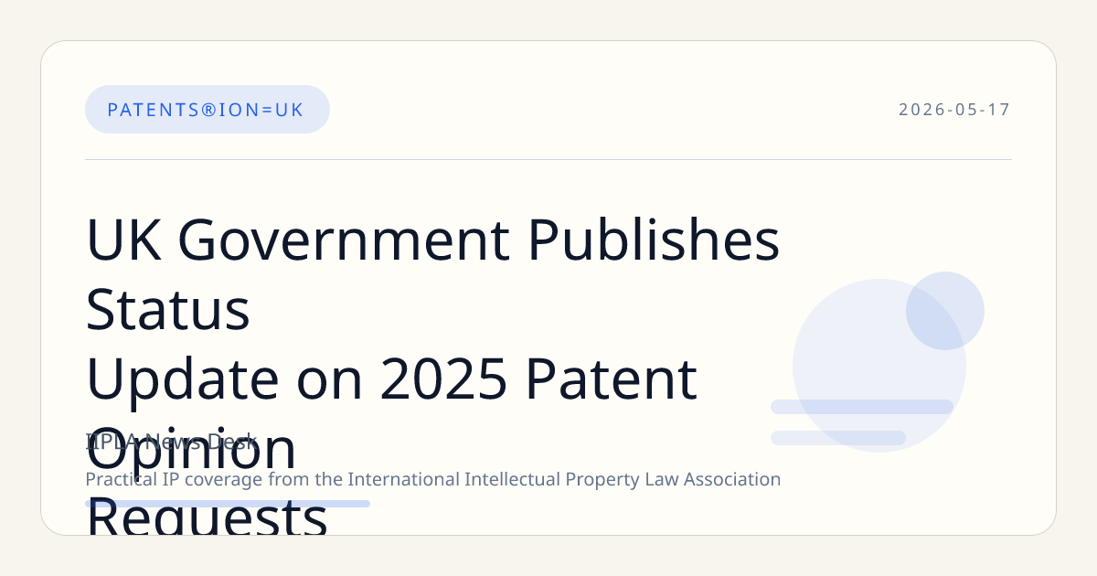 UK Government Publishes Status Update on 2025 Patent Opinion Requests