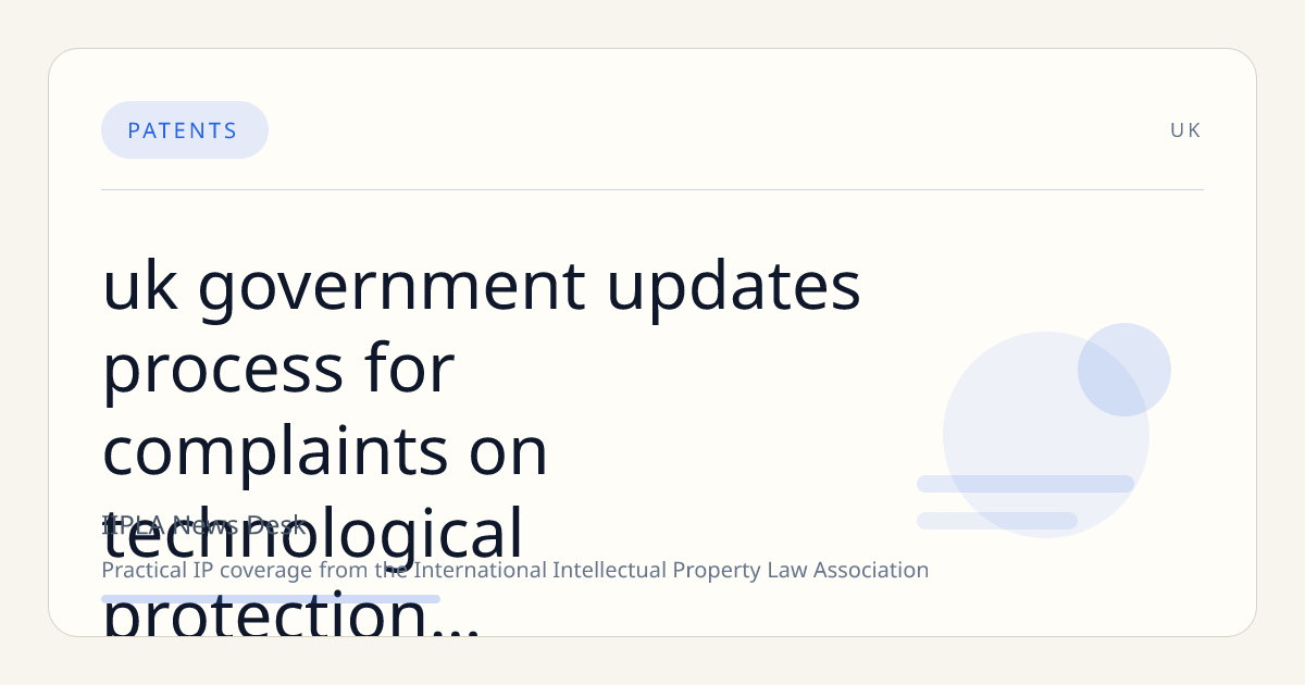 UK Government Updates Process for Complaints on Technological Protection Measures Impacting Copyright Exceptions
