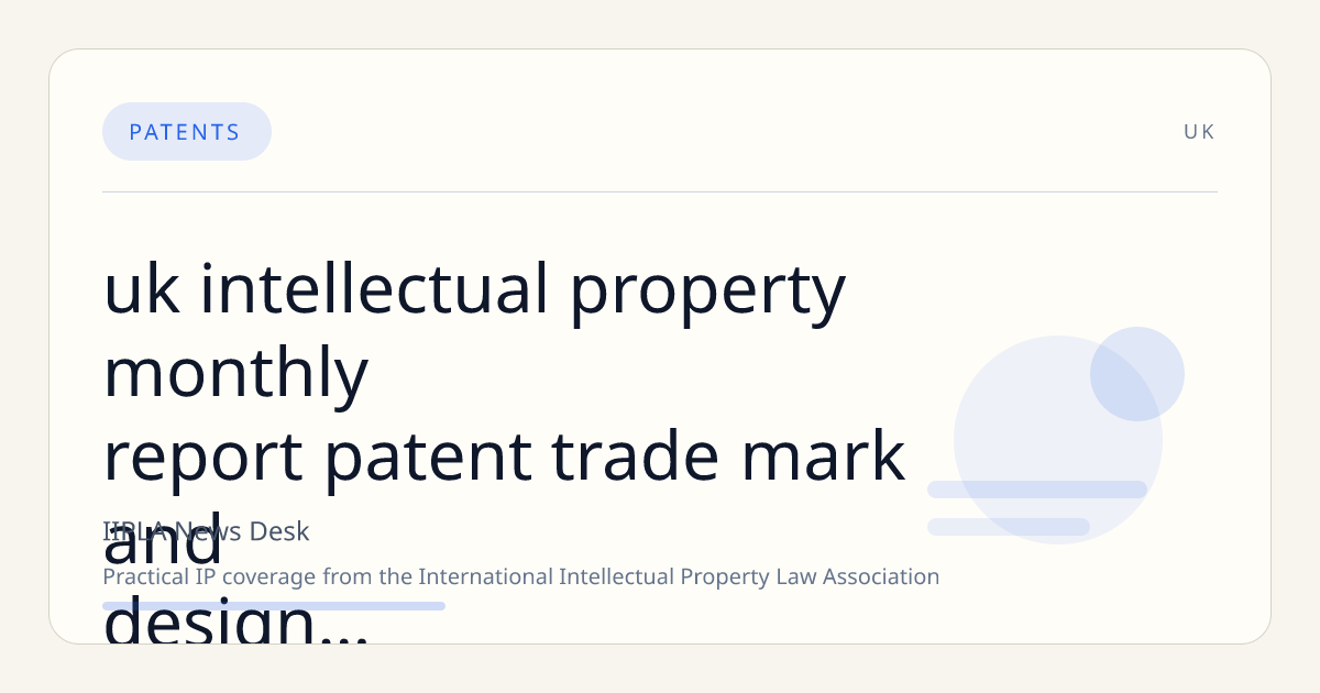 UK Intellectual Property Monthly Report: Patent, Trade Mark, and Design Applications for August 2026
