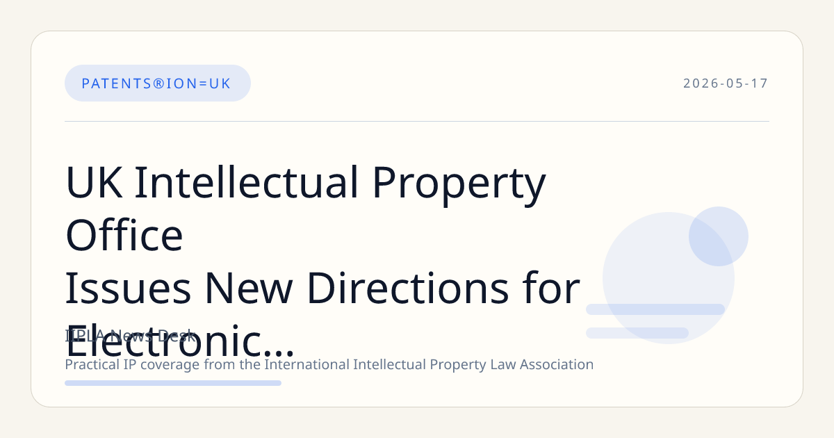 UK Intellectual Property Office Issues New Directions for Electronic Document Submission