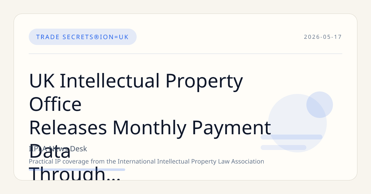 UK Intellectual Property Office Releases Monthly Payment Data Through 2026