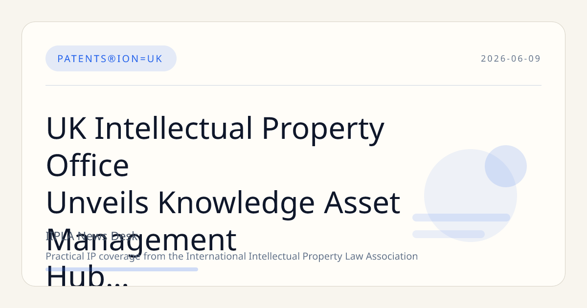 UK Intellectual Property Office Unveils Knowledge Asset Management Hub to Boost Research Commercialisation