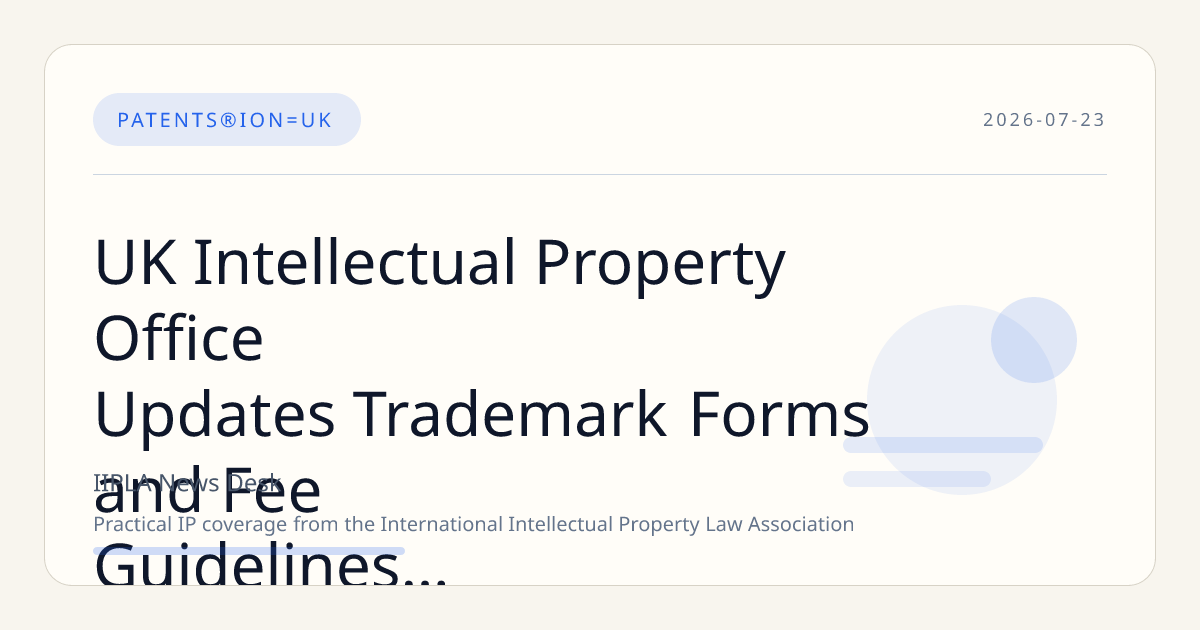 UK Intellectual Property Office Updates Trademark Forms and Fee Guidelines Through 2026