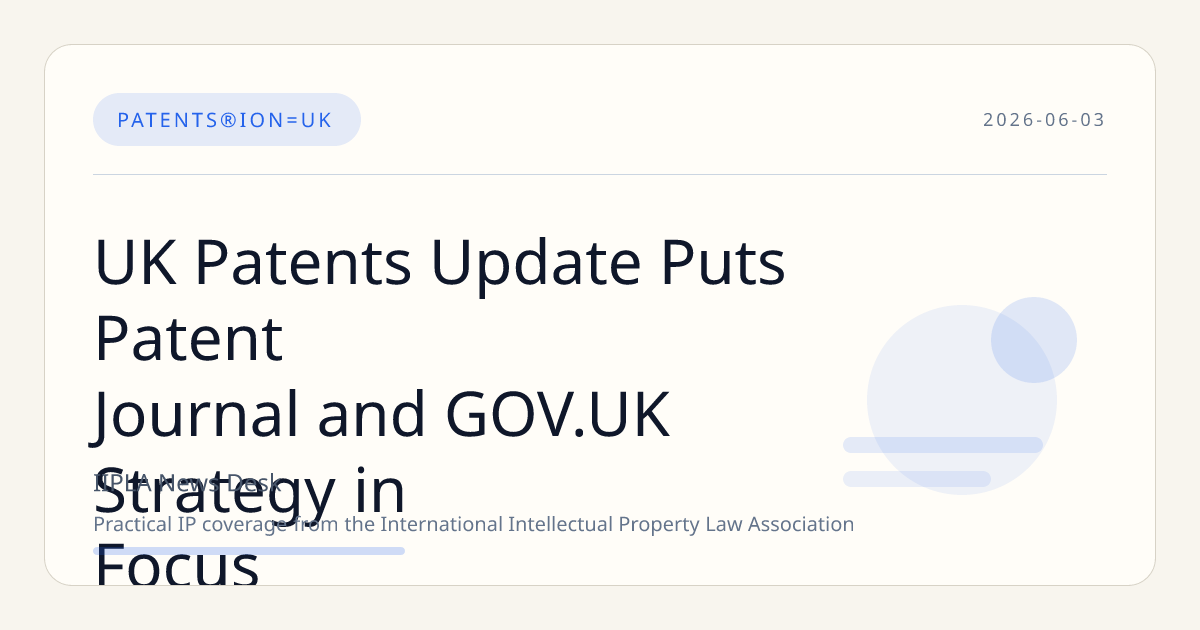 UK Patents Update Puts Patent Journal and GOV.UK Strategy in Focus
