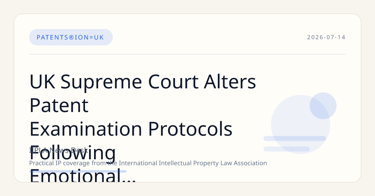 UK Supreme Court Alters Patent Examination Protocols Following Emotional Perception AI Ruling