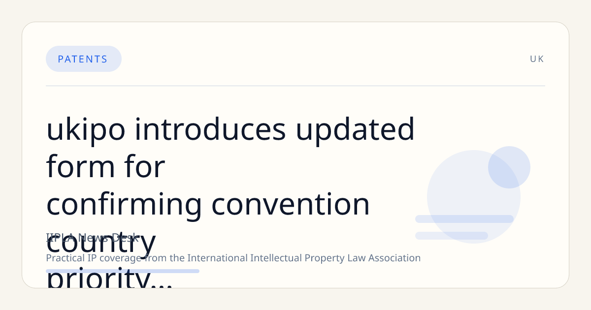 UKIPO Introduces Updated Form for Confirming Convention Country Priority Claims in Registered Design Applications