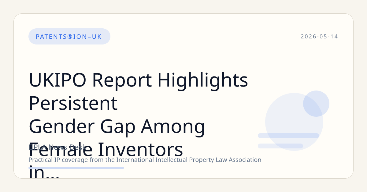 UKIPO Report Highlights Persistent Gender Gap Among Female Inventors in Patent Applications