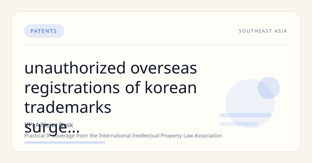 Unauthorized Overseas Registrations of Korean Trademarks Surge, Impacting K-Beauty and K-Fashion Brands