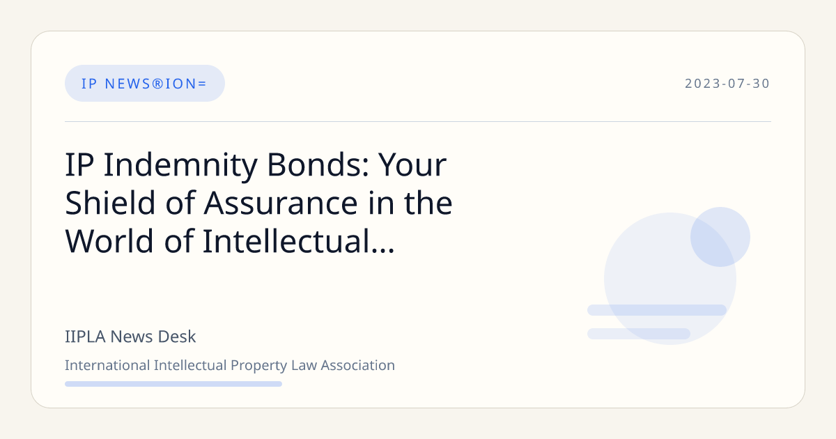 IP Indemnity Bonds: Your Shield of Assurance in the World of ...