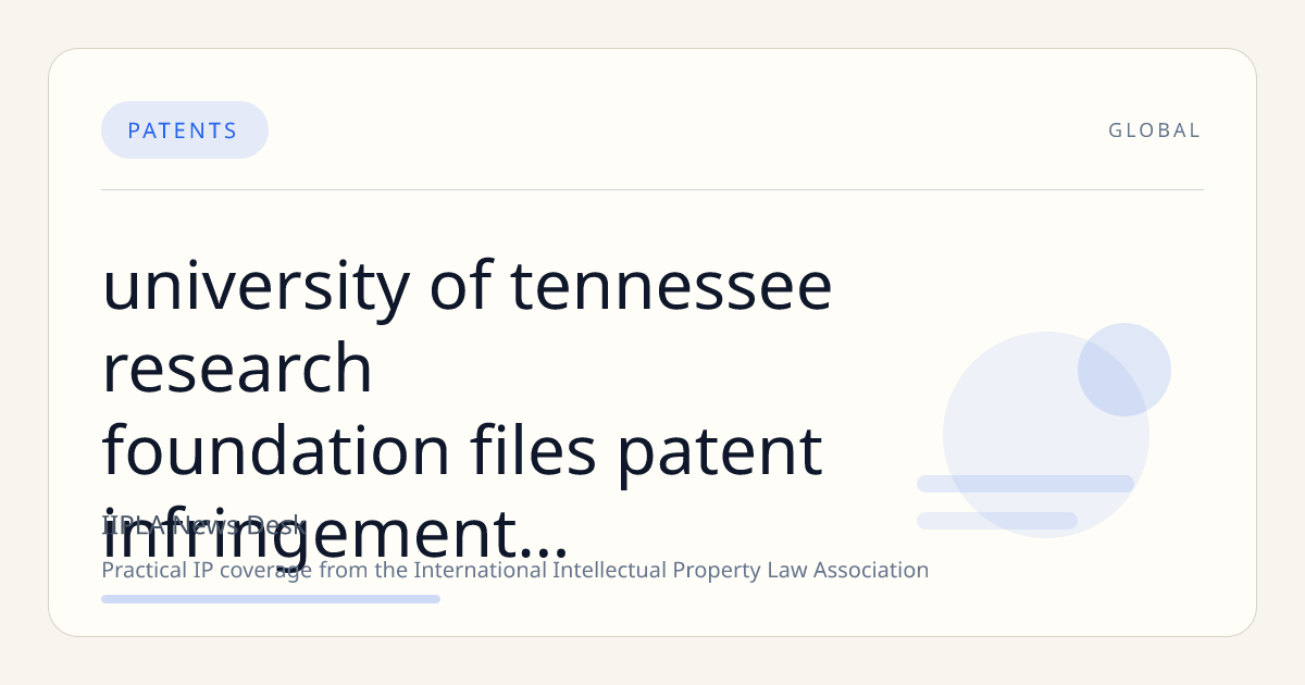 University of Tennessee Research Foundation Files Patent Infringement Suit Against Anthropic Over Neural Network Technology