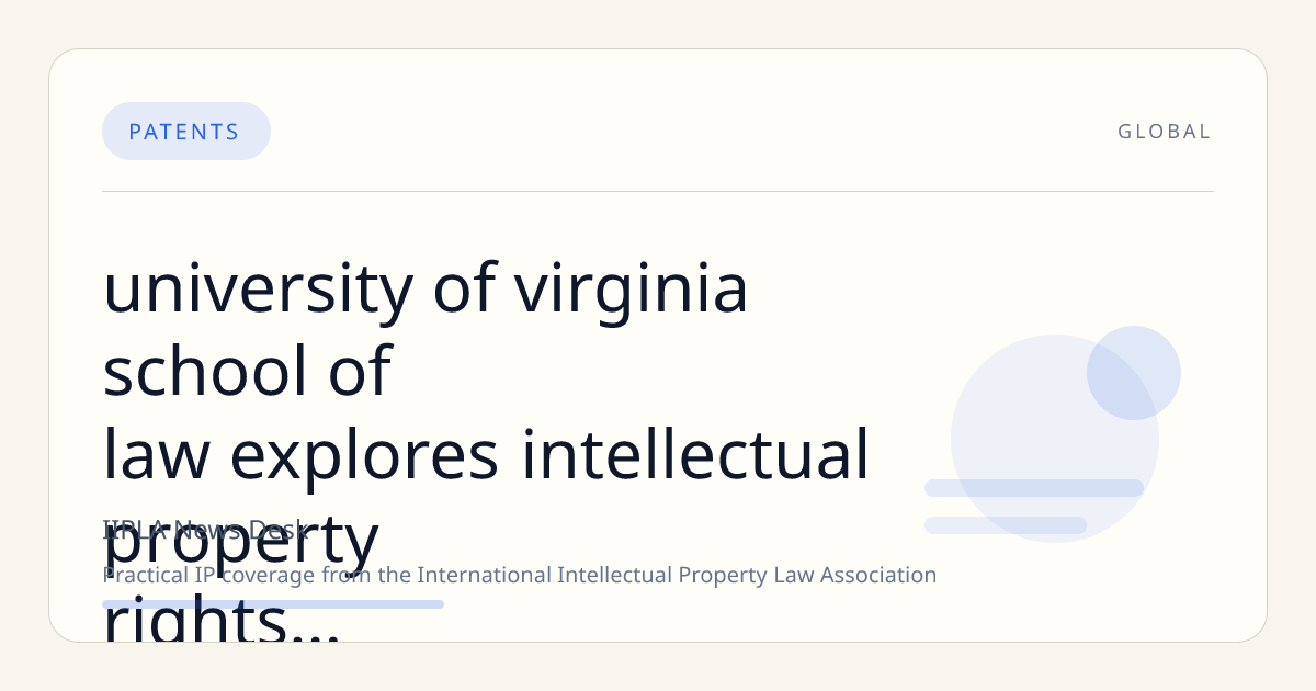 University of Virginia School of Law Explores Intellectual Property Rights in Government Contracting