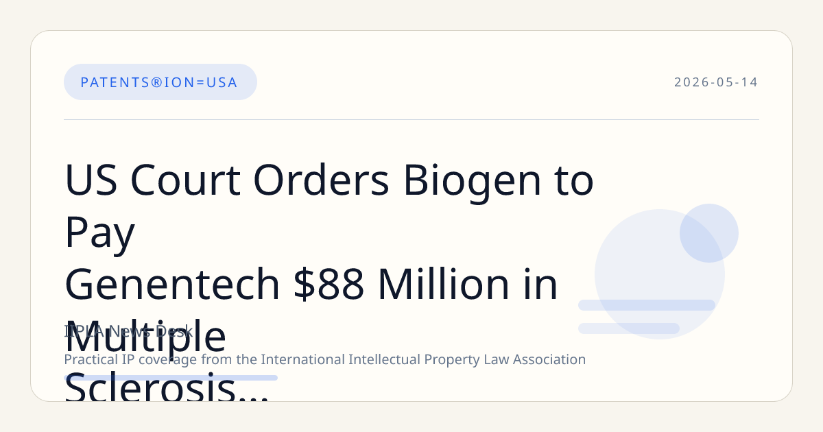 US Court Orders Biogen to Pay Genentech $88 Million in Multiple Sclerosis Drug Royalty Dispute