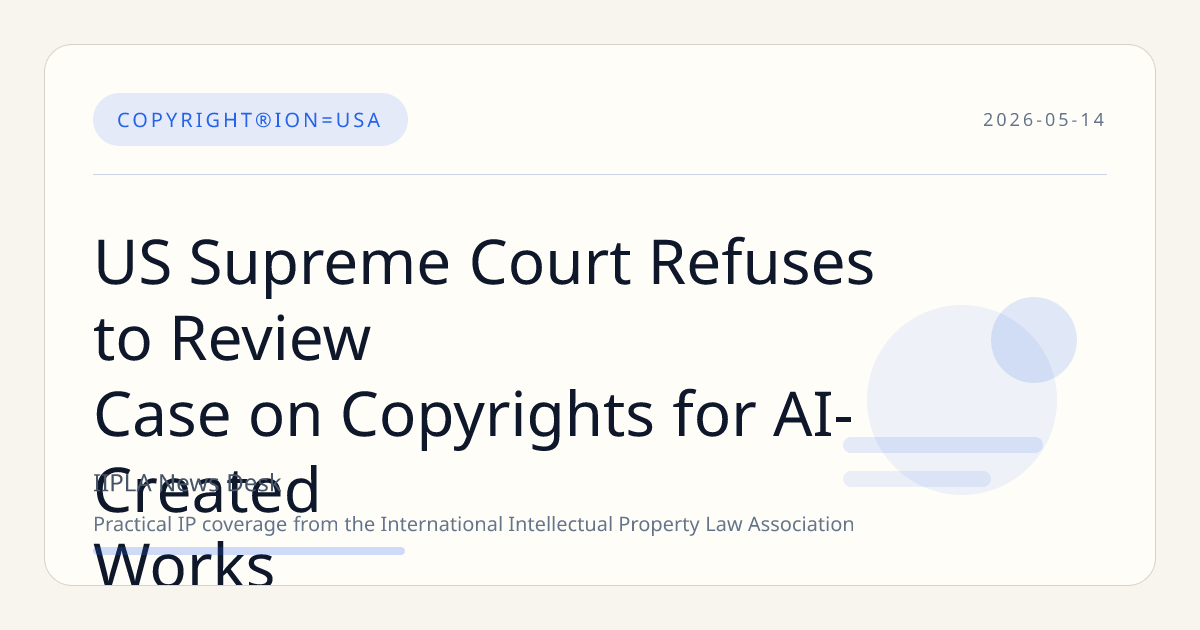 US Supreme Court Refuses to Review Case on Copyrights for AI-Created Works