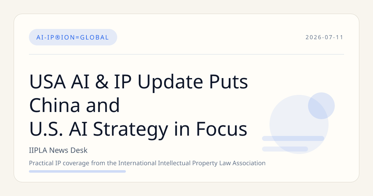 USA AI & IP Update Puts China and U.S. AI Strategy in Focus