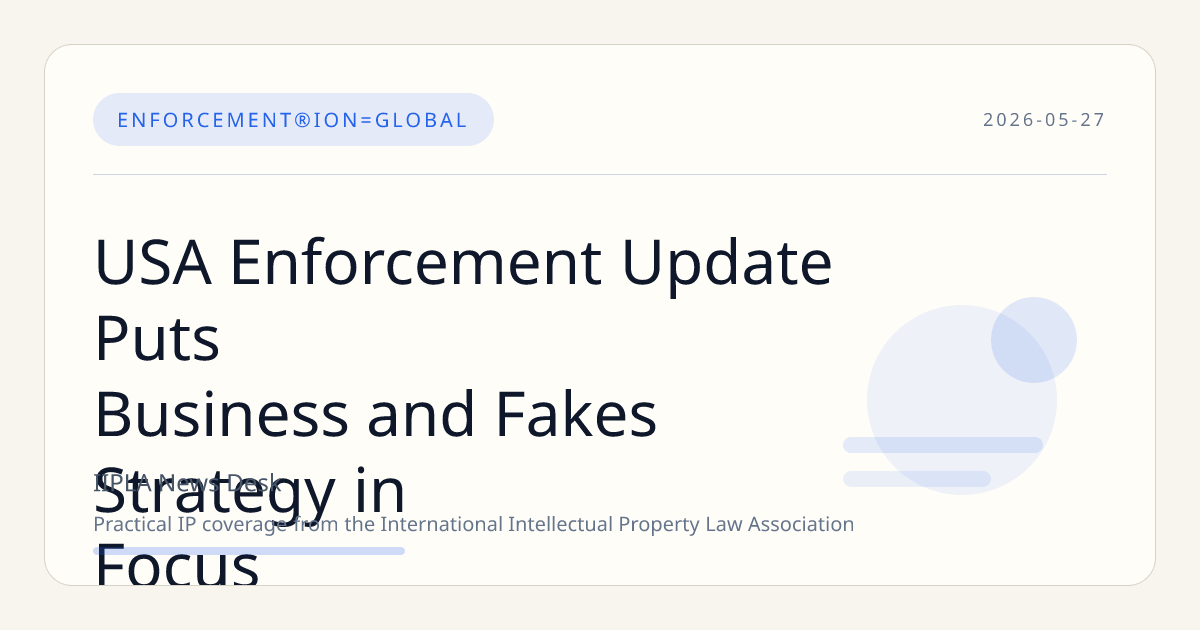 USA Enforcement Update Puts Business and Fakes Strategy in Focus