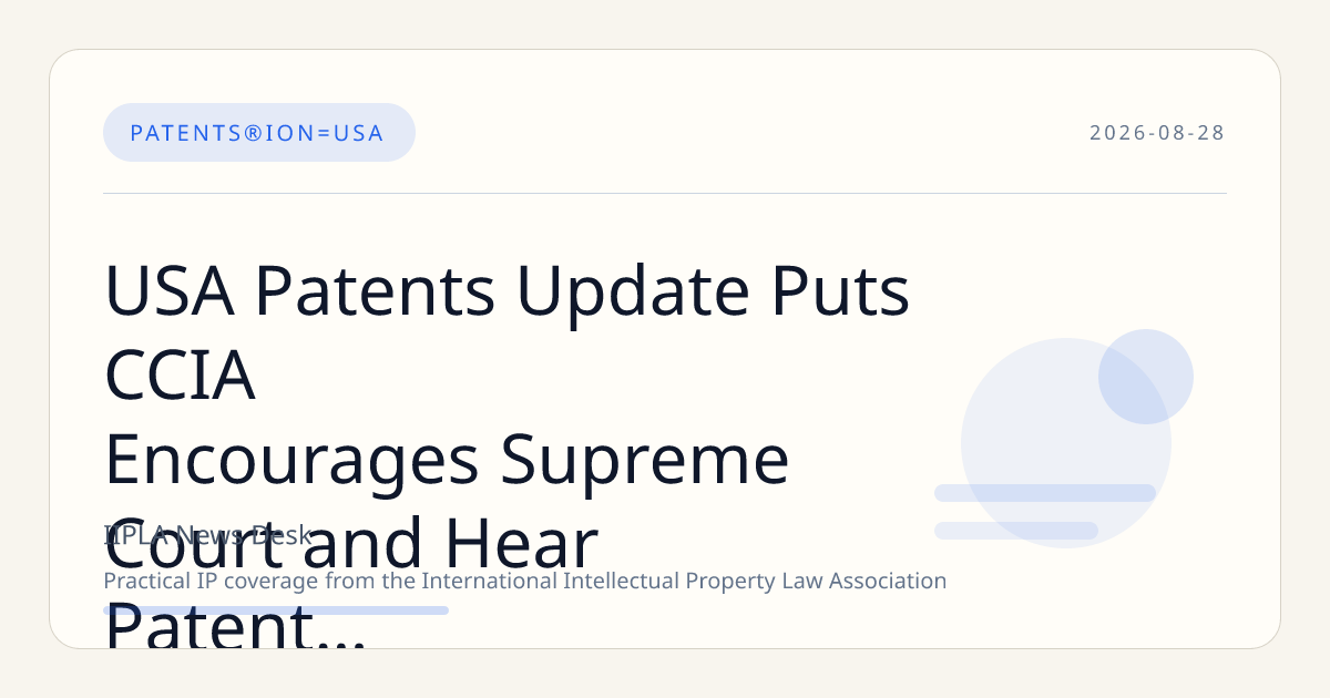 USA Patents Update Puts CCIA Encourages Supreme Court and Hear Patent Case Washington Strat…