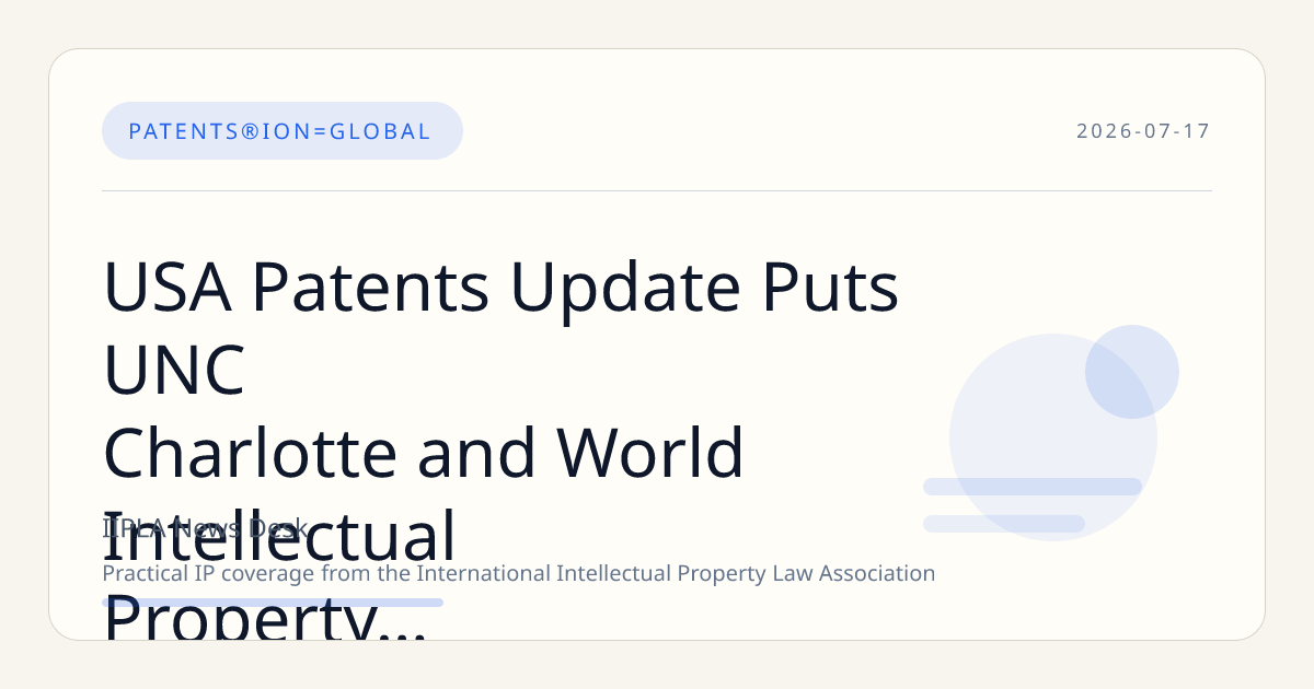 USA Patents Update Puts UNC Charlotte and World Intellectual Property Organization Strategy…