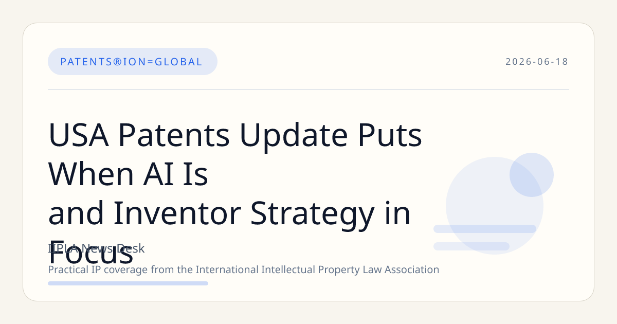 USA Patents Update Puts When AI Is and Inventor Strategy in Focus