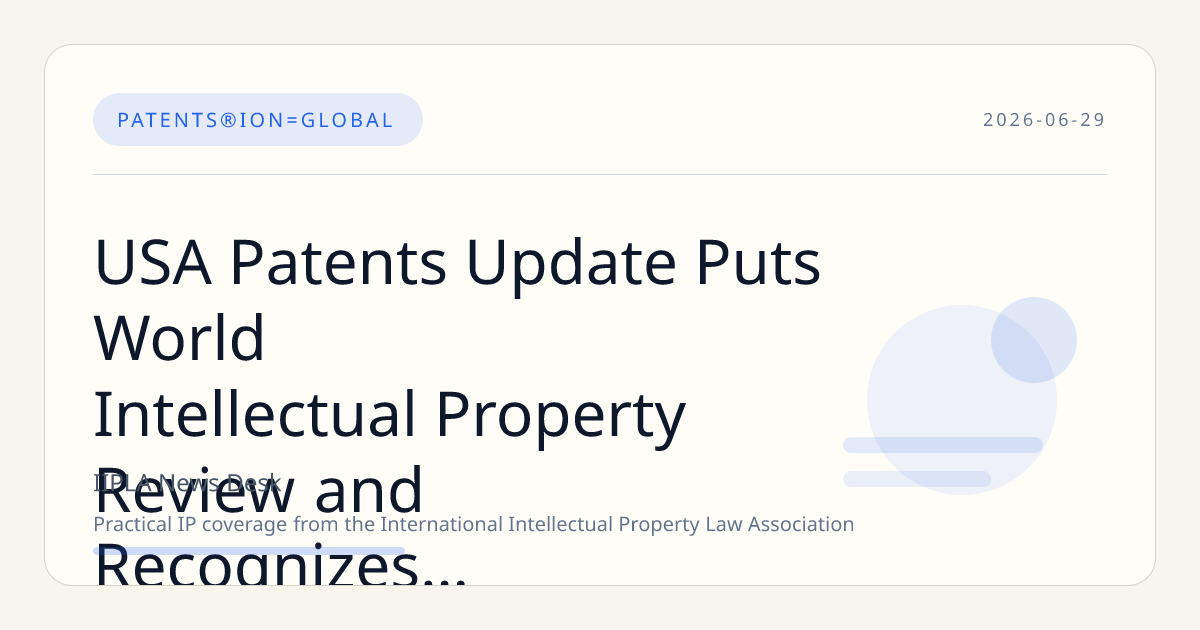 USA Patents Update Puts World Intellectual Property Review and Recognizes Morgan Lewis Stra…
