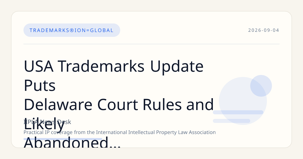 USA Trademarks Update Puts Delaware Court Rules and Likely Abandoned Strategy in Focus