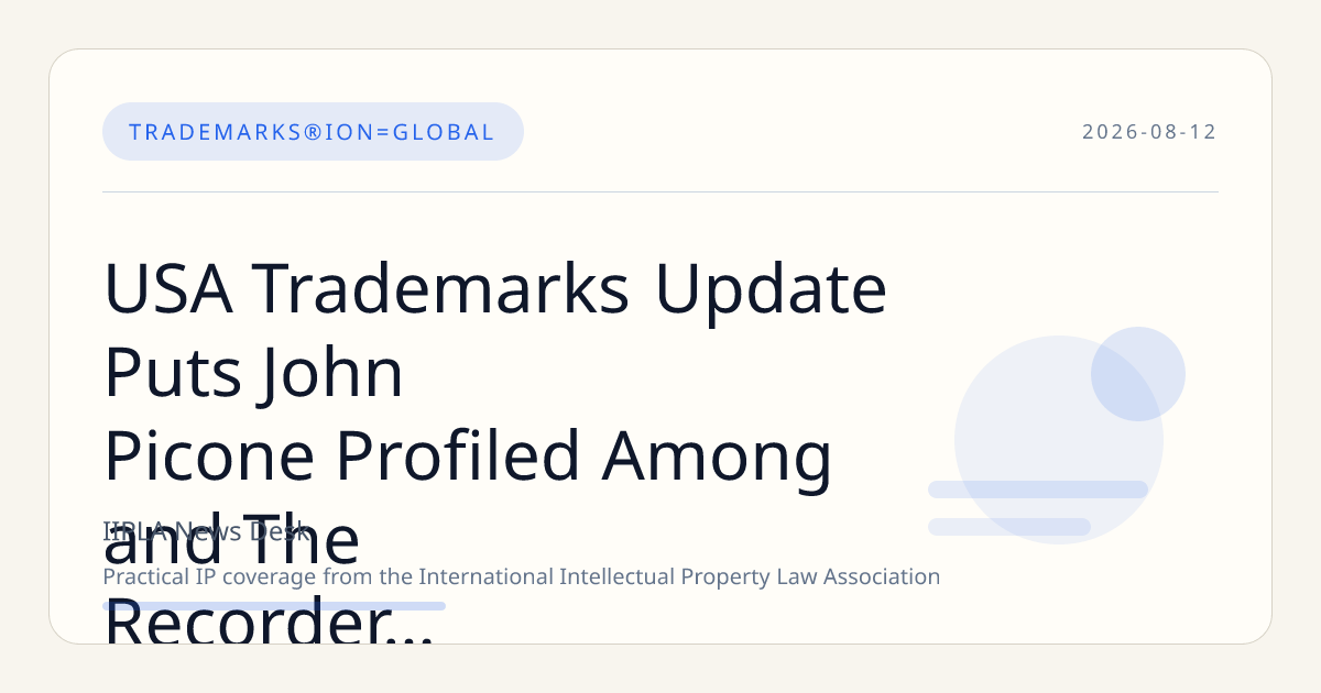 USA Trademarks Update Puts John Picone Profiled Among and The Recorder Strategy in Focus