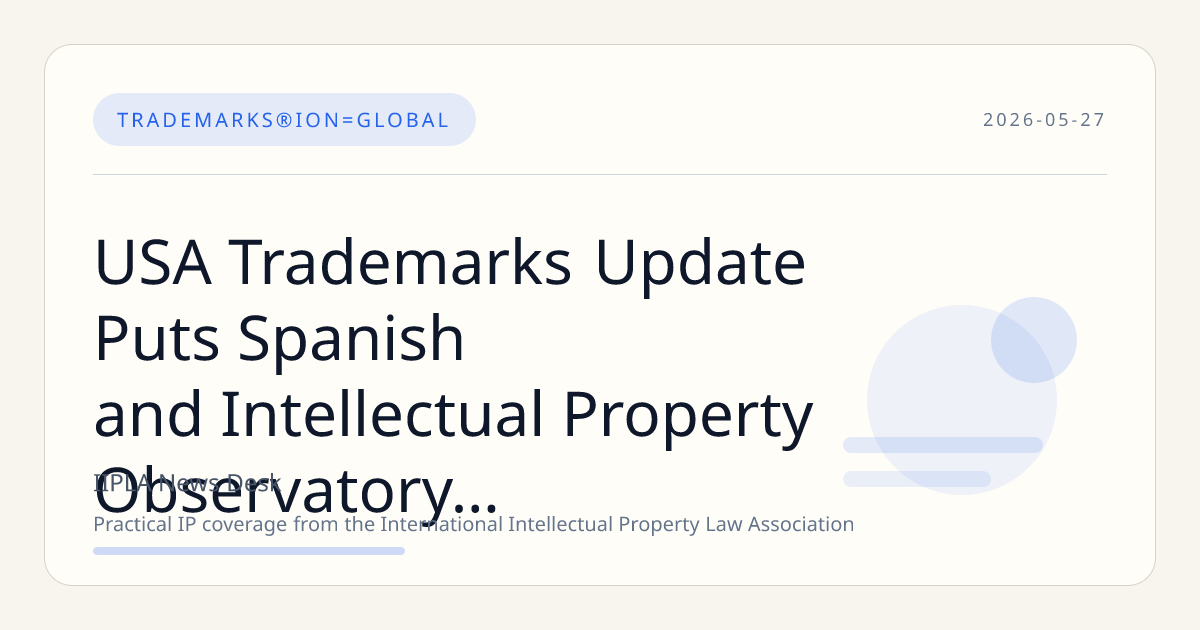 USA Trademarks Update Puts Spanish and Intellectual Property Observatory Trump Strategy in…