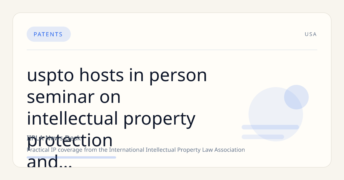USPTO Hosts In-Person Seminar on Intellectual Property Protection and Enforcement in China for Illinois Businesses