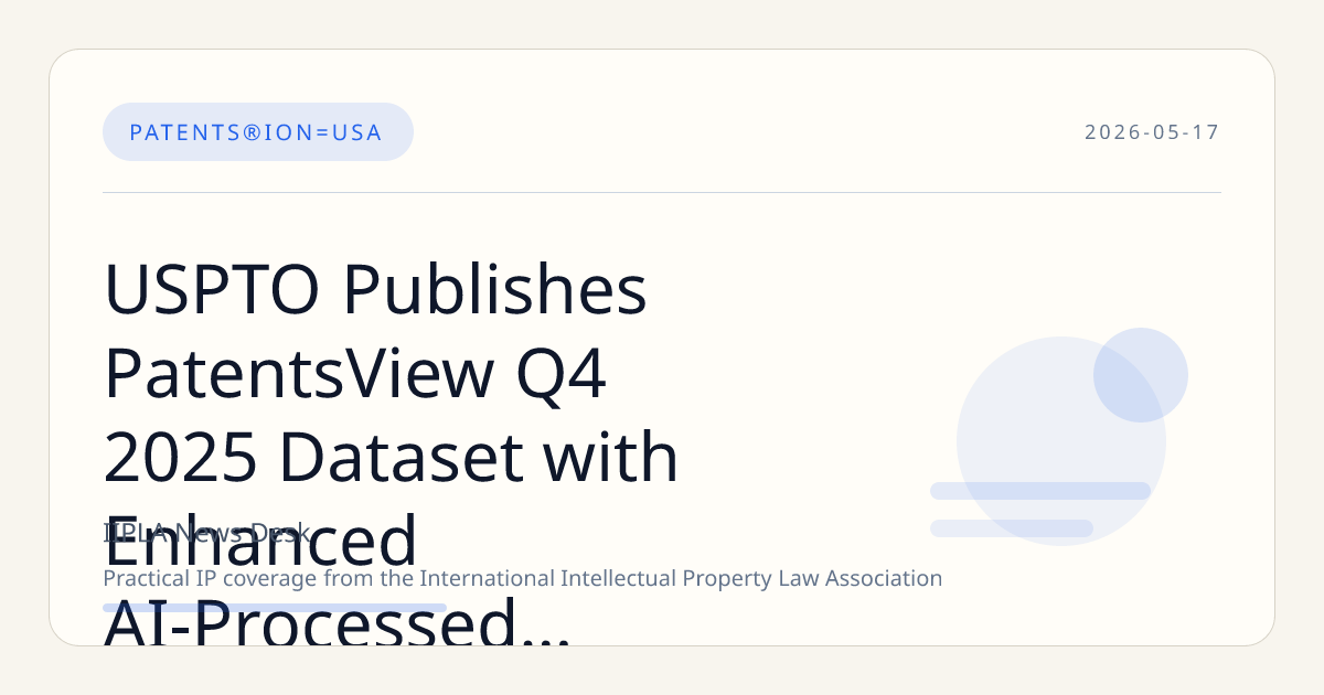 USPTO Publishes PatentsView Q4 2025 Dataset with Enhanced AI-Processed Patent Records