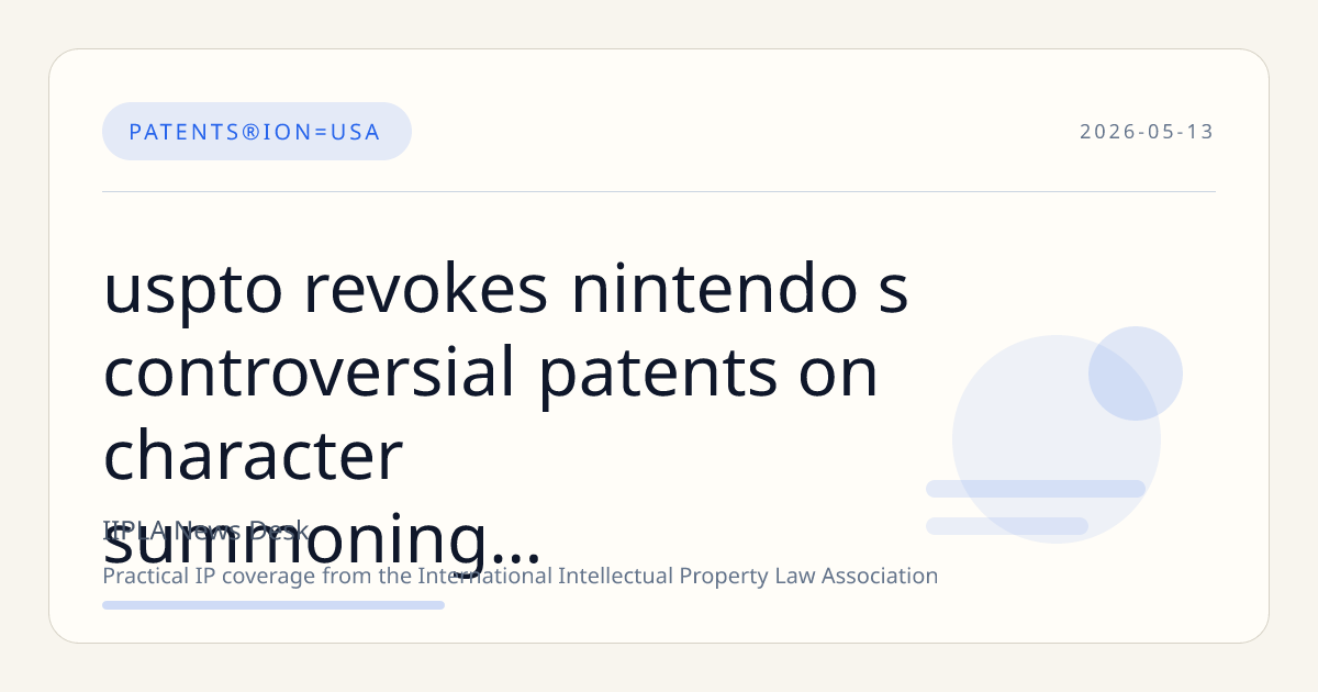 USPTO Revokes Nintendo’s Controversial Patents on Character Summoning and Battling Amid Legal Clash with PocketPair