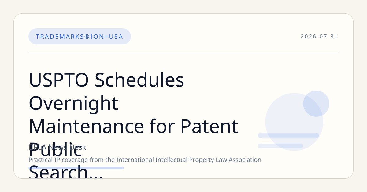 USPTO Schedules Overnight Maintenance for Patent Public Search System