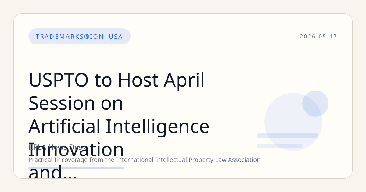 USPTO to Host April Session on Artificial Intelligence Innovation and Applications