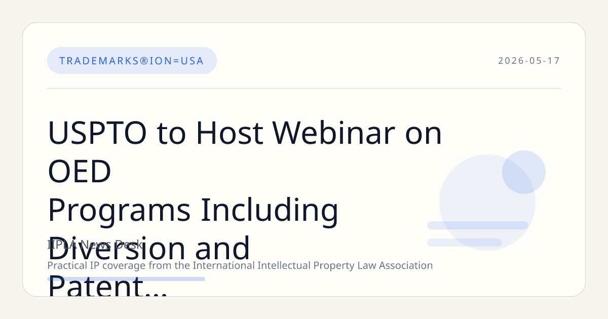 USPTO to Host Webinar on OED Programs Including Diversion and Patent Pro Bono Services