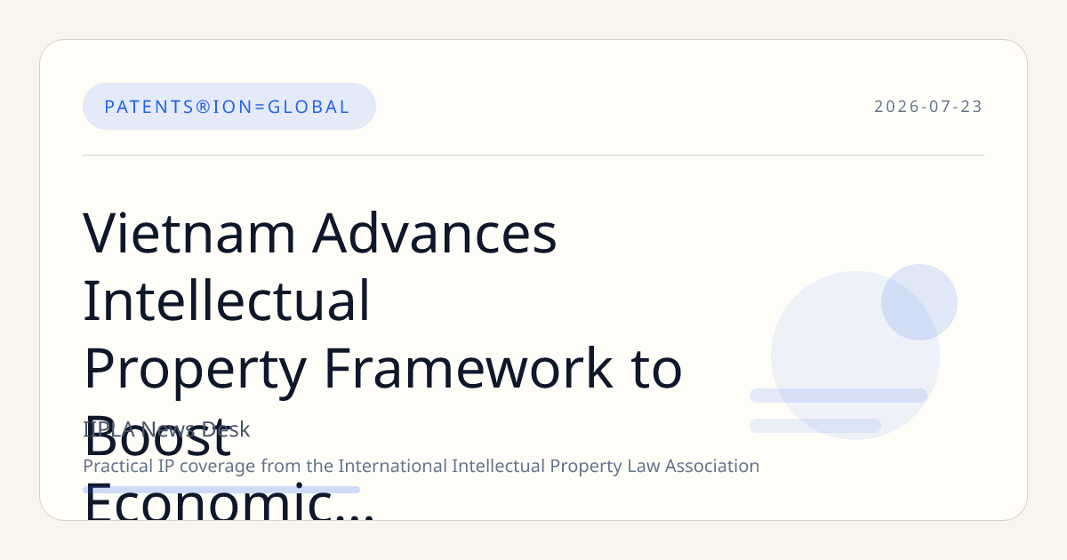 Vietnam Advances Intellectual Property Framework to Boost Economic Value Creation