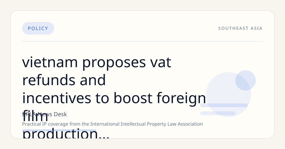 Vietnam Proposes VAT Refunds and Incentives to Boost Foreign Film Production and Cultural Industries
