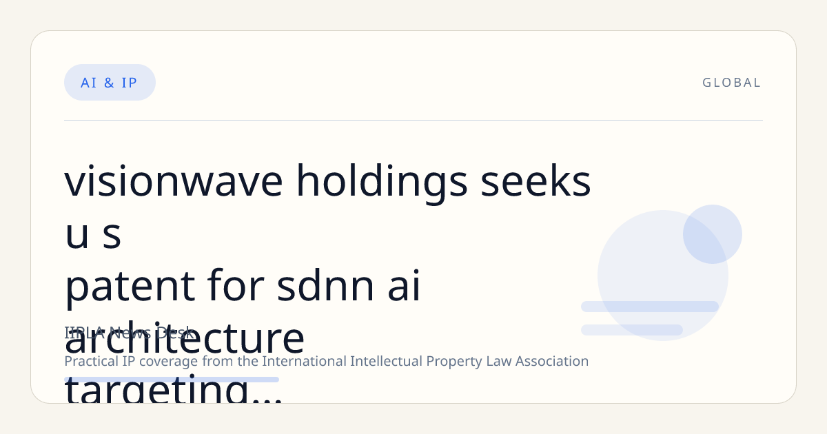 VisionWave Holdings Seeks U.S. Patent for SDNN™ AI Architecture Targeting Autonomous Defense and Intelligent Systems