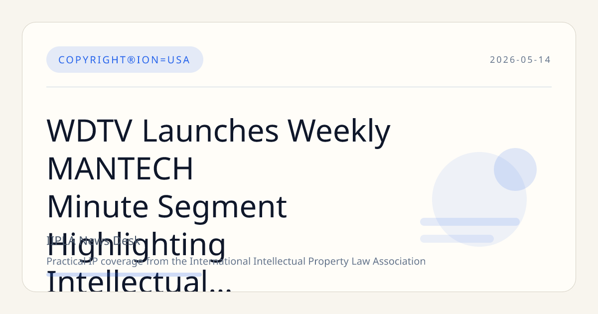 WDTV Launches Weekly MANTECH Minute Segment Highlighting Intellectual Property Theft