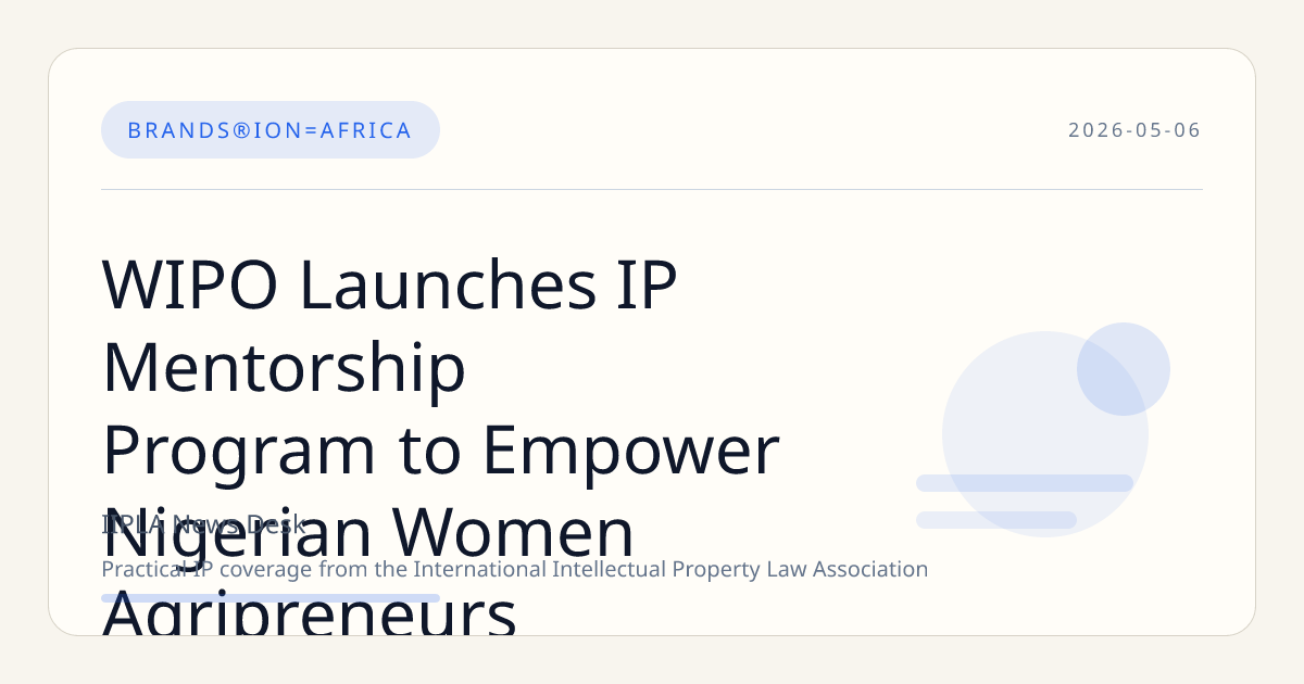 WIPO Launches IP Mentorship Program to Empower Nigerian Women Agripreneurs