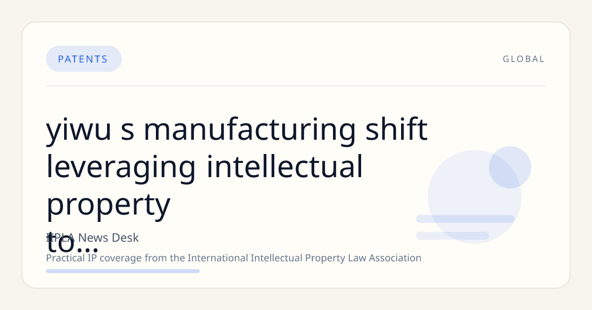 Yiwu's Manufacturing Shift: Leveraging Intellectual Property to Dominate World Cup Merchandise Exports