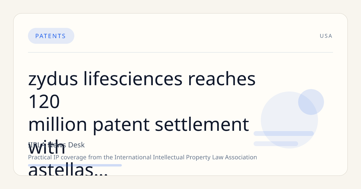 Zydus Lifesciences Reaches $120 Million Patent Settlement with Astellas Over Mirabegron in US Market