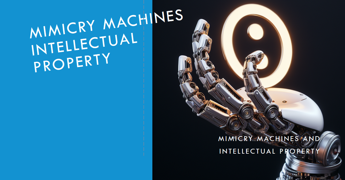 Mimicry machines Intellectual property