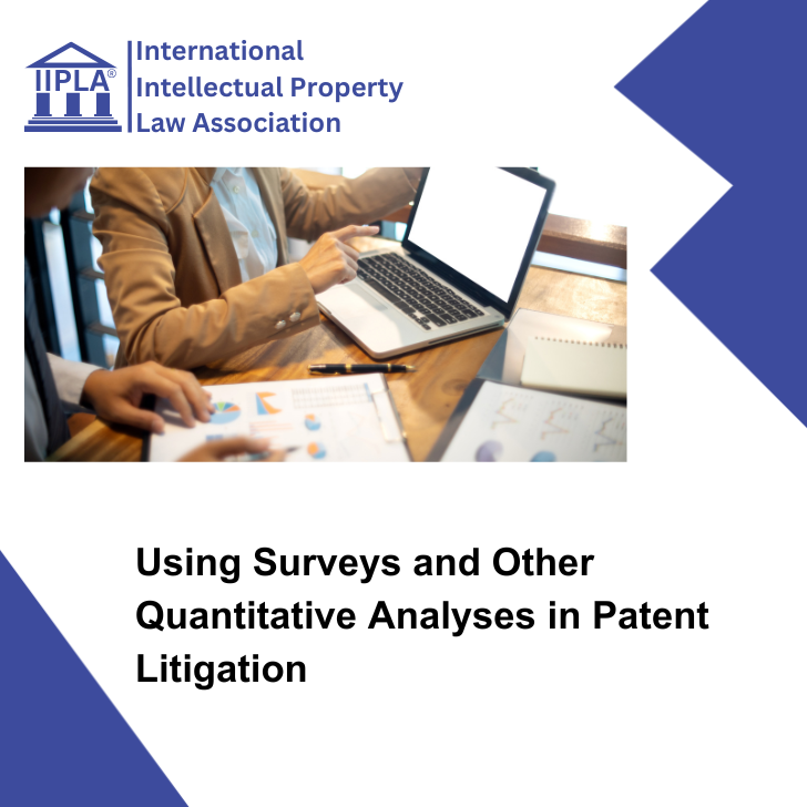Using Surveys and Other Quantitative Analyses in Patent Litigation