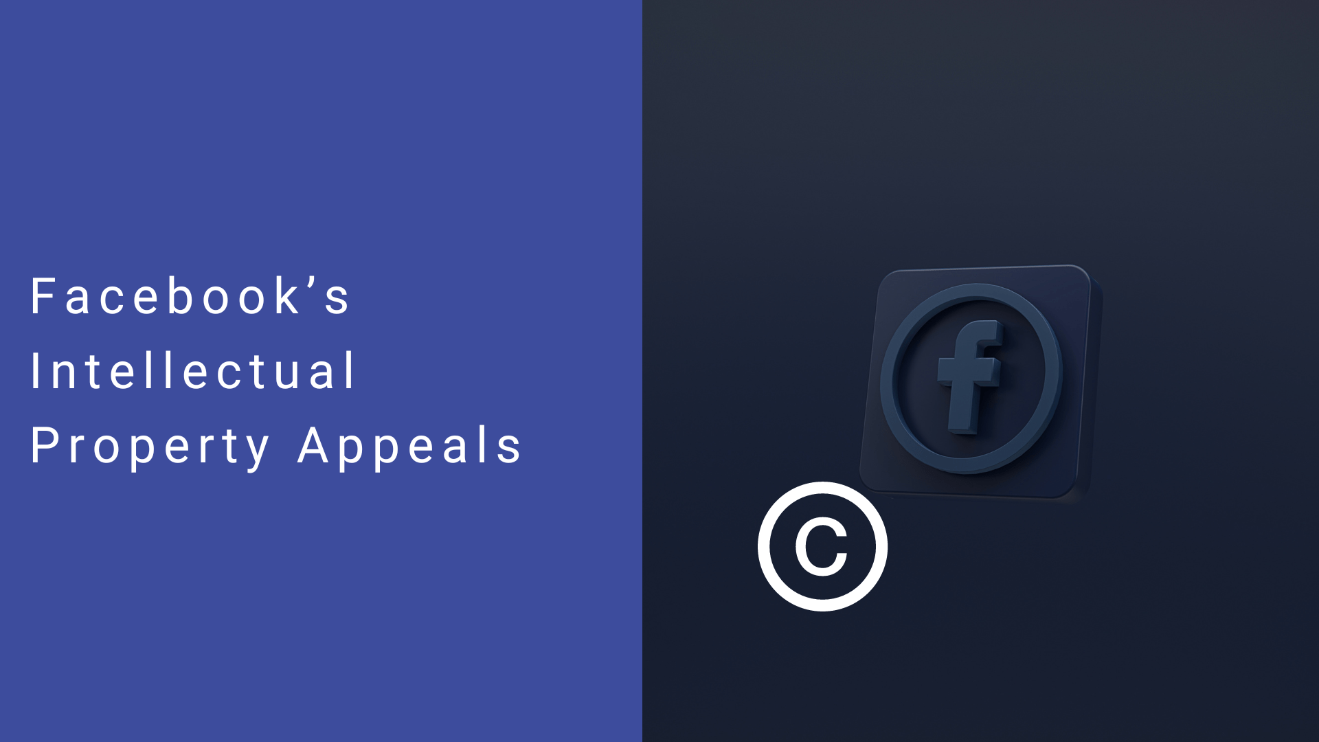 Facebook’s Intellectual Property Appeals